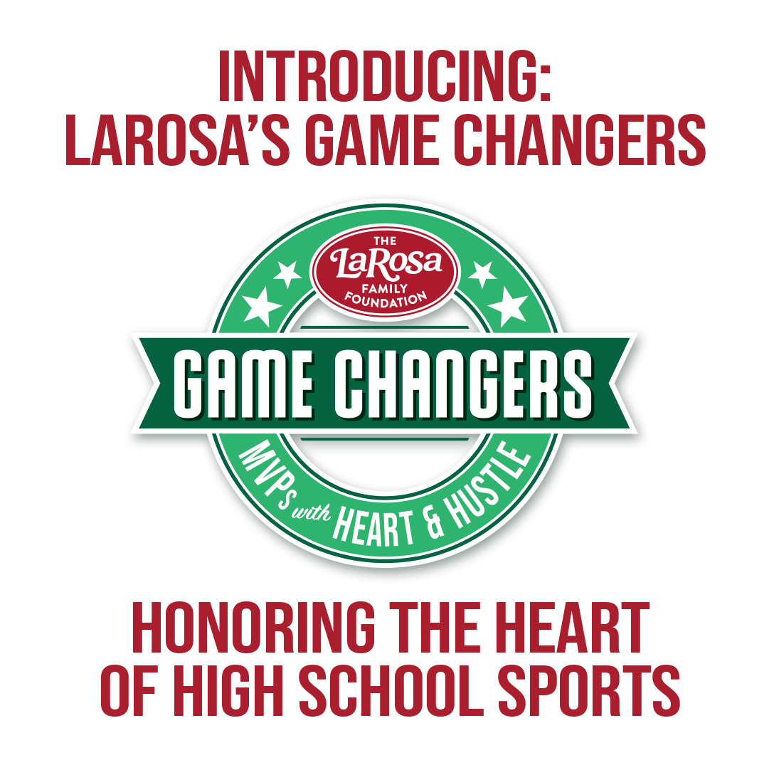 Introducing: Larosas game changers. honering the heart of high school sports