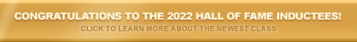 Congratulations to the 2022 Hall of Fame Inductees! Click to read more about the newest class